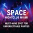 Space night club miami must-have spot for unforgettable parties.